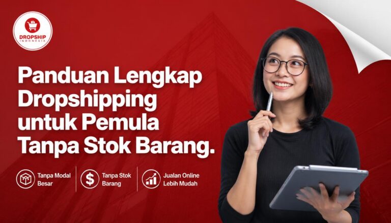 Panduan Lengkap Dropshipping untuk Pemula Tanpa Stok Barang