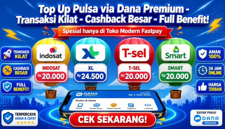 Top Up Pulsa via Dana Premium Transaksi Kilat Cashback Besar Full Benefit