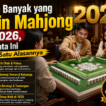 Masih Banyak yang Main Mahjong di 2026, Ternyata Ini Salah Satu Alasannya